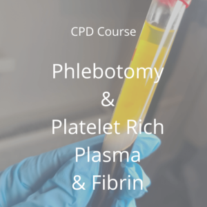 CPD courses package: Phlebotomy and Platelet-rich plasma & fibrin