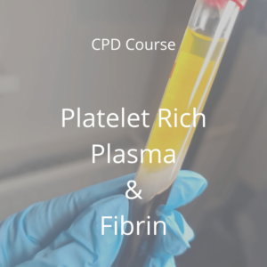 CPD Platelet-rich plasma & fibrin