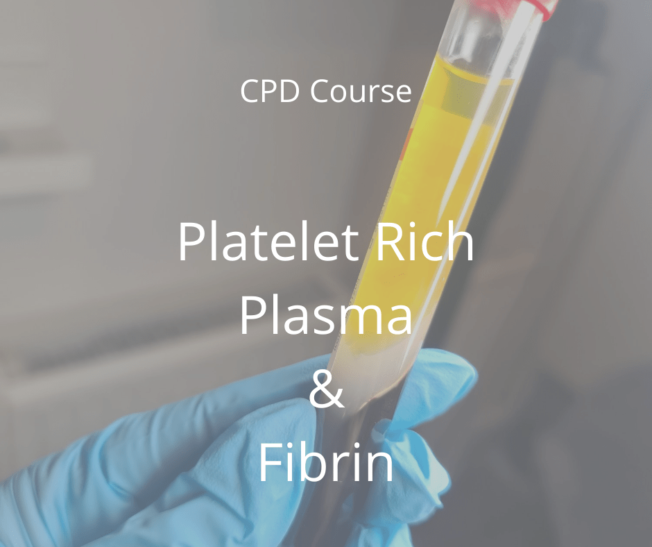 CPD Platelet-rich plasma & fibrin